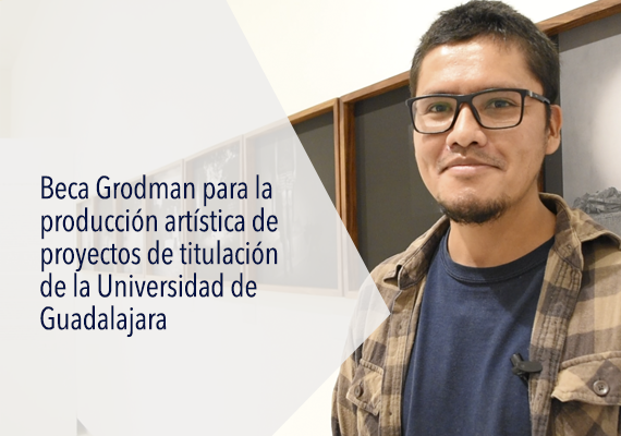 Becas para la Producción Artística de Proyectos de Titulación de la Universidad de Guadalajara. 