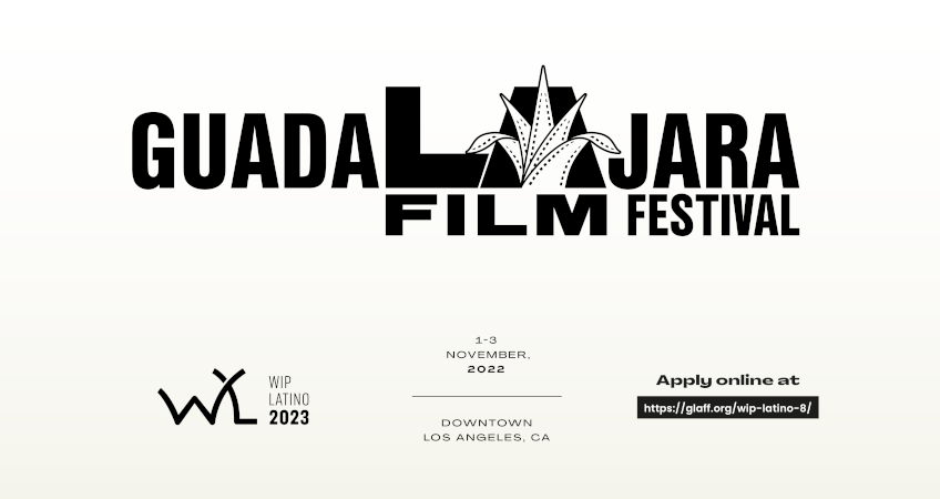 Abierta la convocatoria para la octava edición del Work In Progress Latino de GuadaLAjara Film Festival (GLAFF)